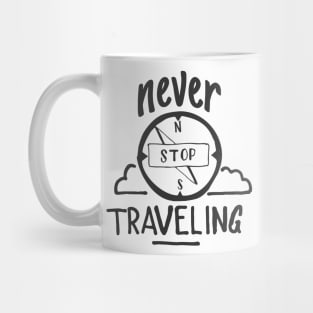 Never Stop Traveling Mug